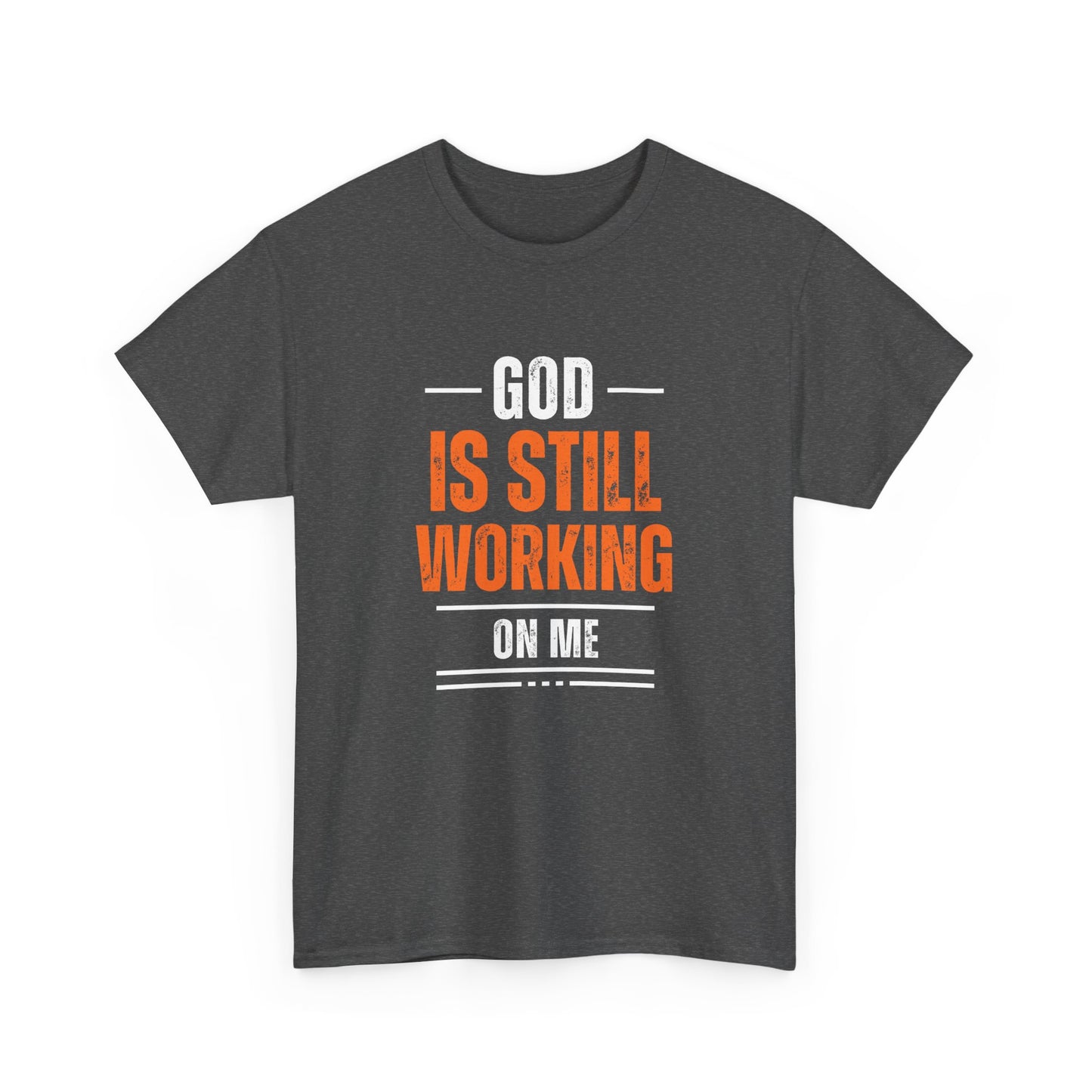God Is Still Working On Me Classic Tee