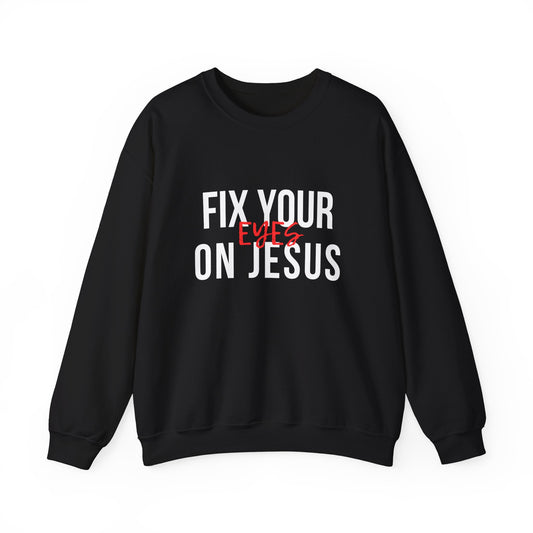 Fix Your Eyes On Jesus Sweatshirt