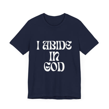 I Abide In God, God Abides In Me Premium Tee