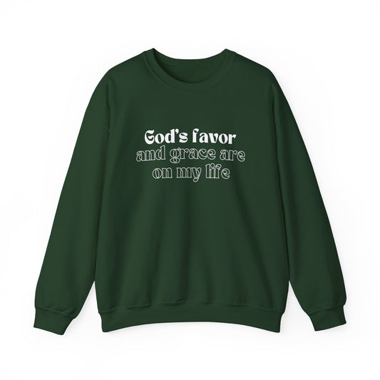 God's Favor And Grace Are On My LIfe Sweatshirt