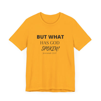 But What Has God Spoken? Premium Tee