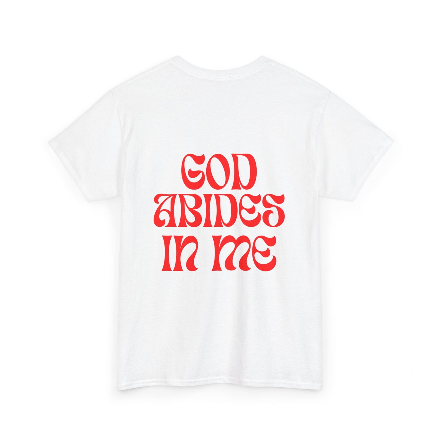 I Abide In God, God Abides In Me Classic Tee