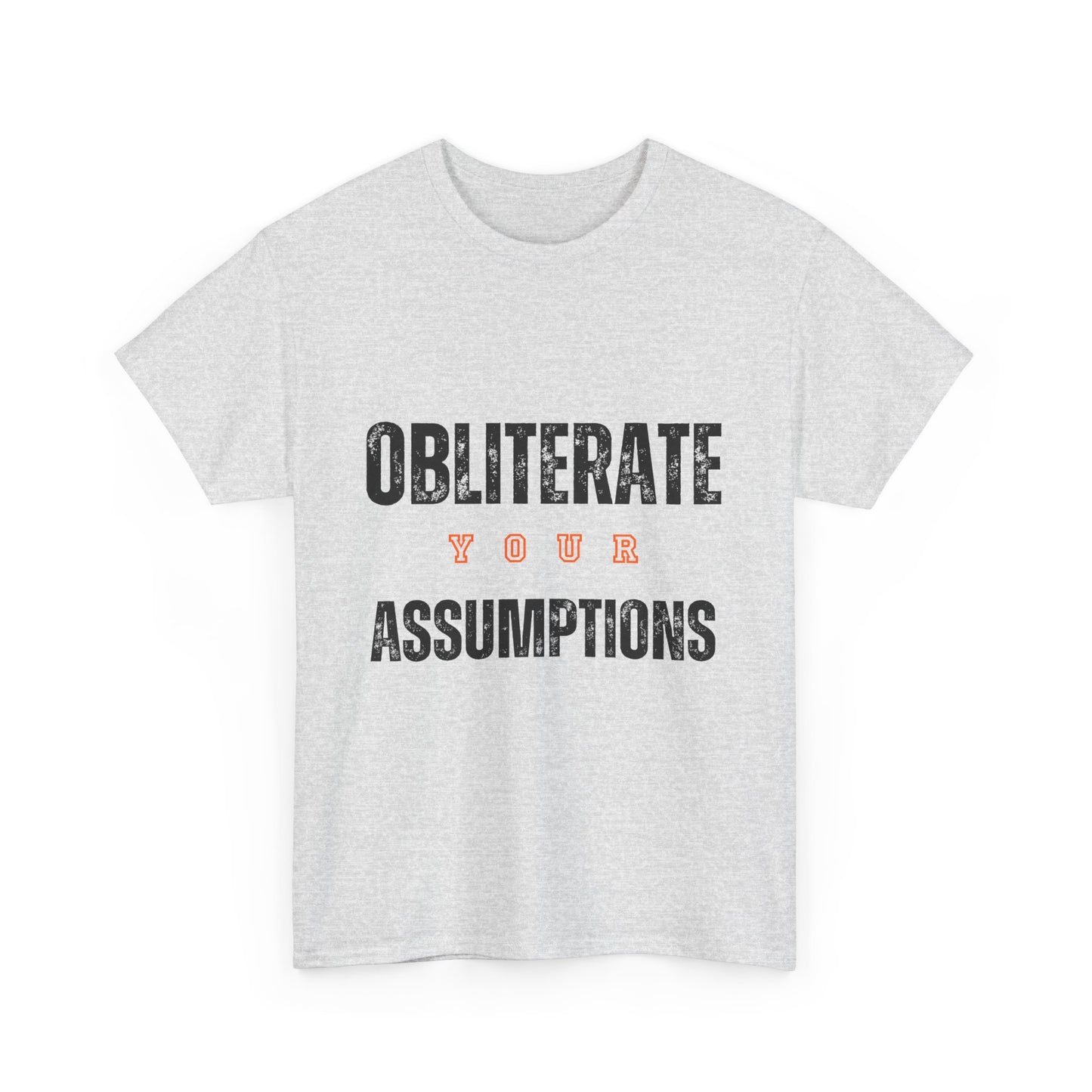 Obliterate Your Assumptions Classic Tee
