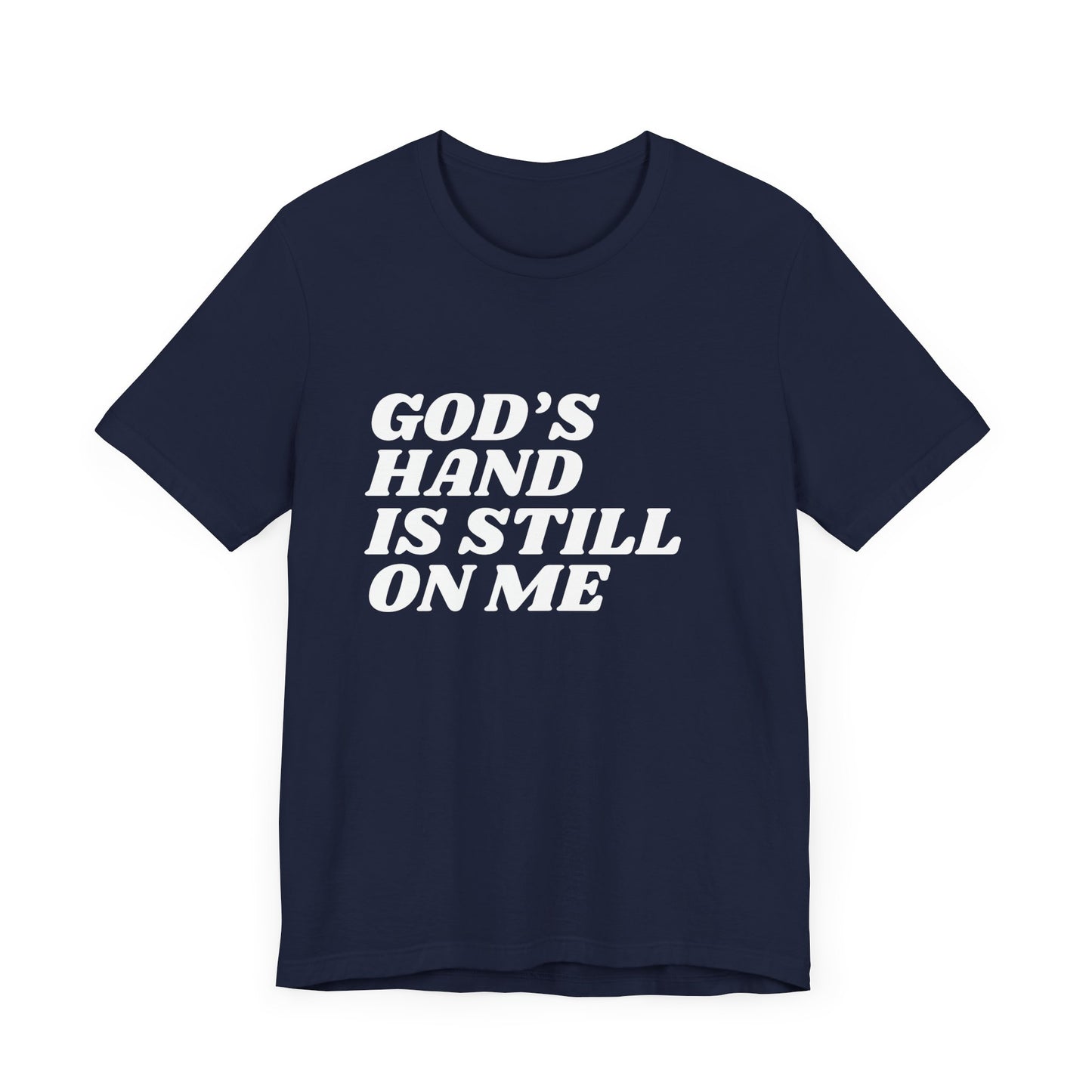 God's Hand Is Still On Me Premium Tee