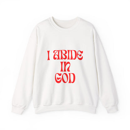 I Abide In God, God Abides In Me Sweatshirt