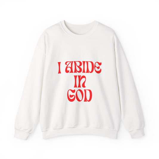 I Abide In God, God Abides In Me Sweatshirt