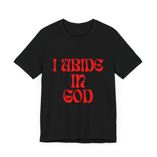 I Abide In God, God Abides In Me Premium Tee