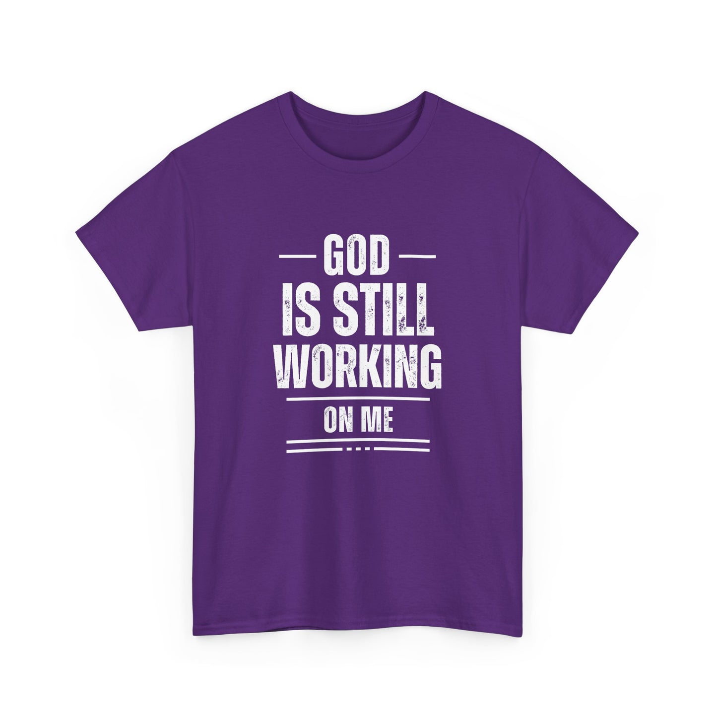 God Is Still Working On Me Classic Tee