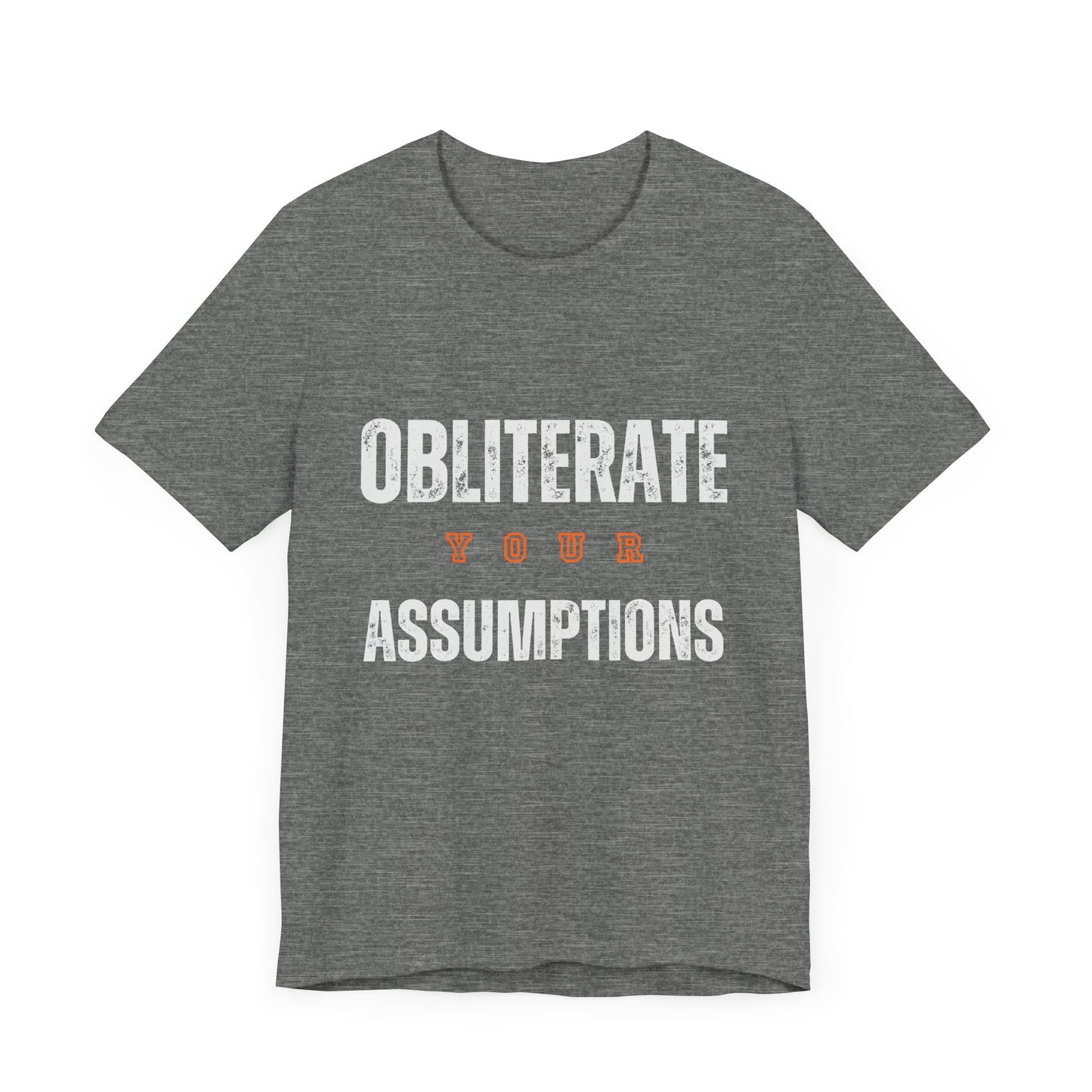 Obliterate Your Assumptions Premium Tee