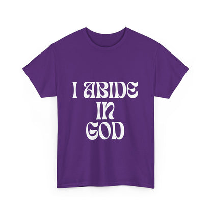 I Abide In God, God Abides In Me Classic Tee