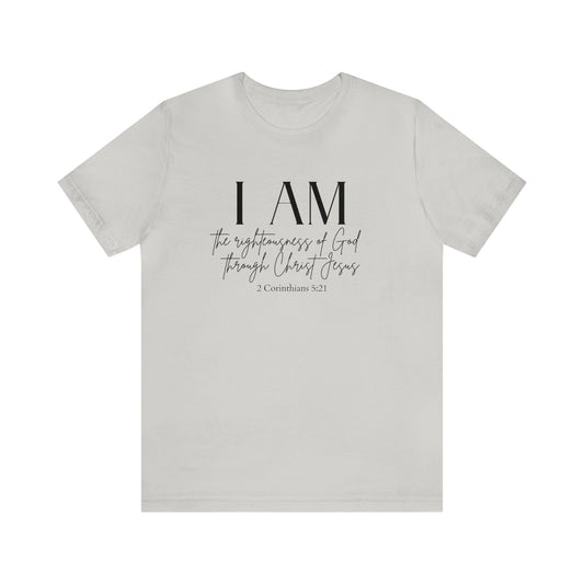 I Am The Righteousness Of God Through Christ Jesus Premium T-shirt