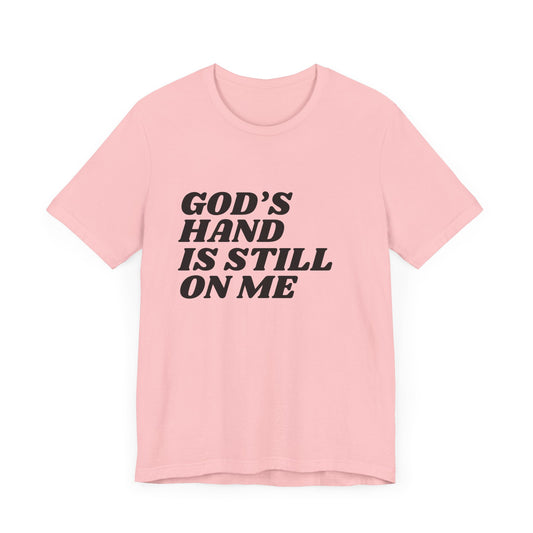 God's Hand Is Still On Me Premium Tee