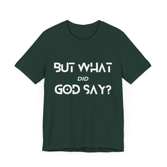 But What Did God Say? Premium Tee