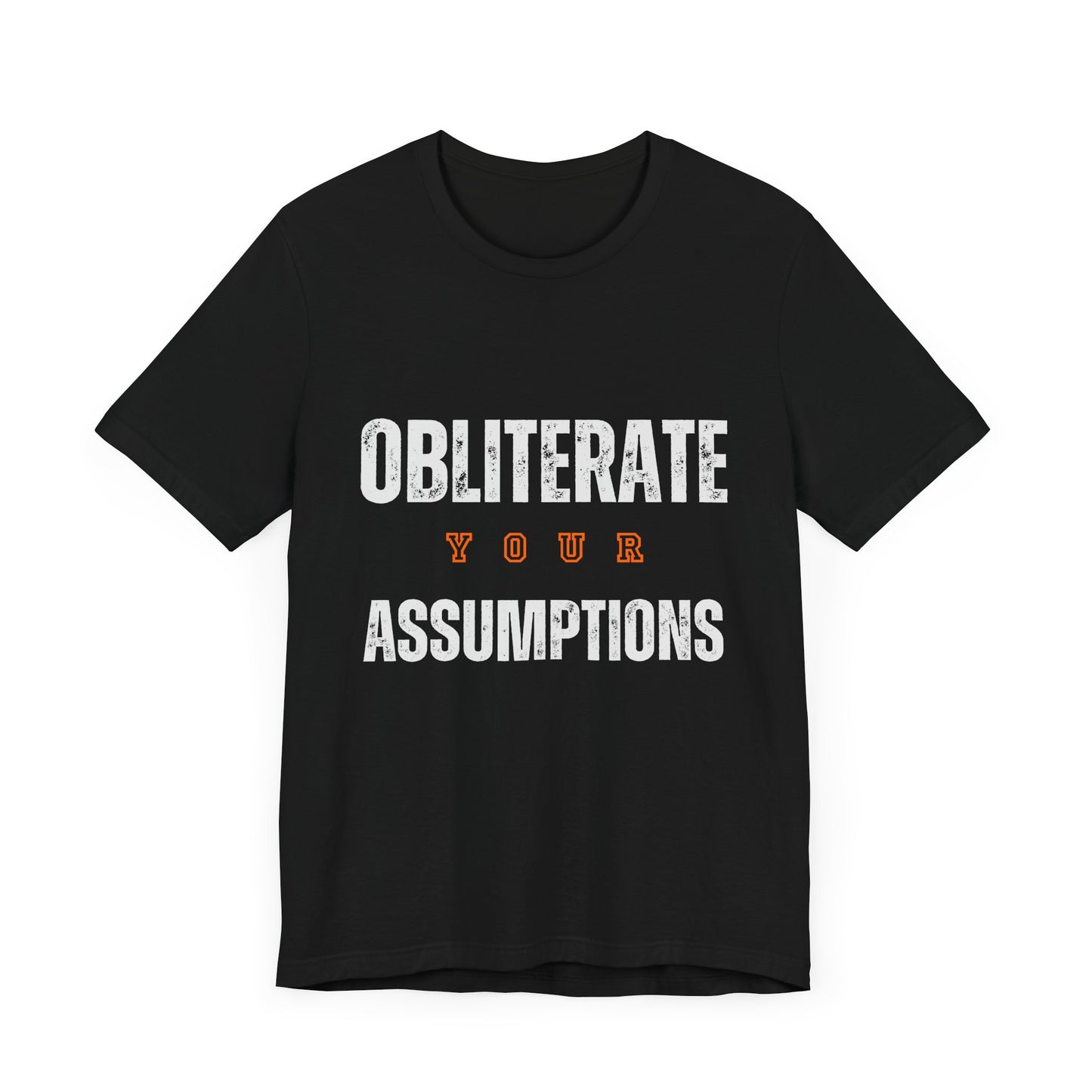 Obliterate Your Assumptions Premium Tee