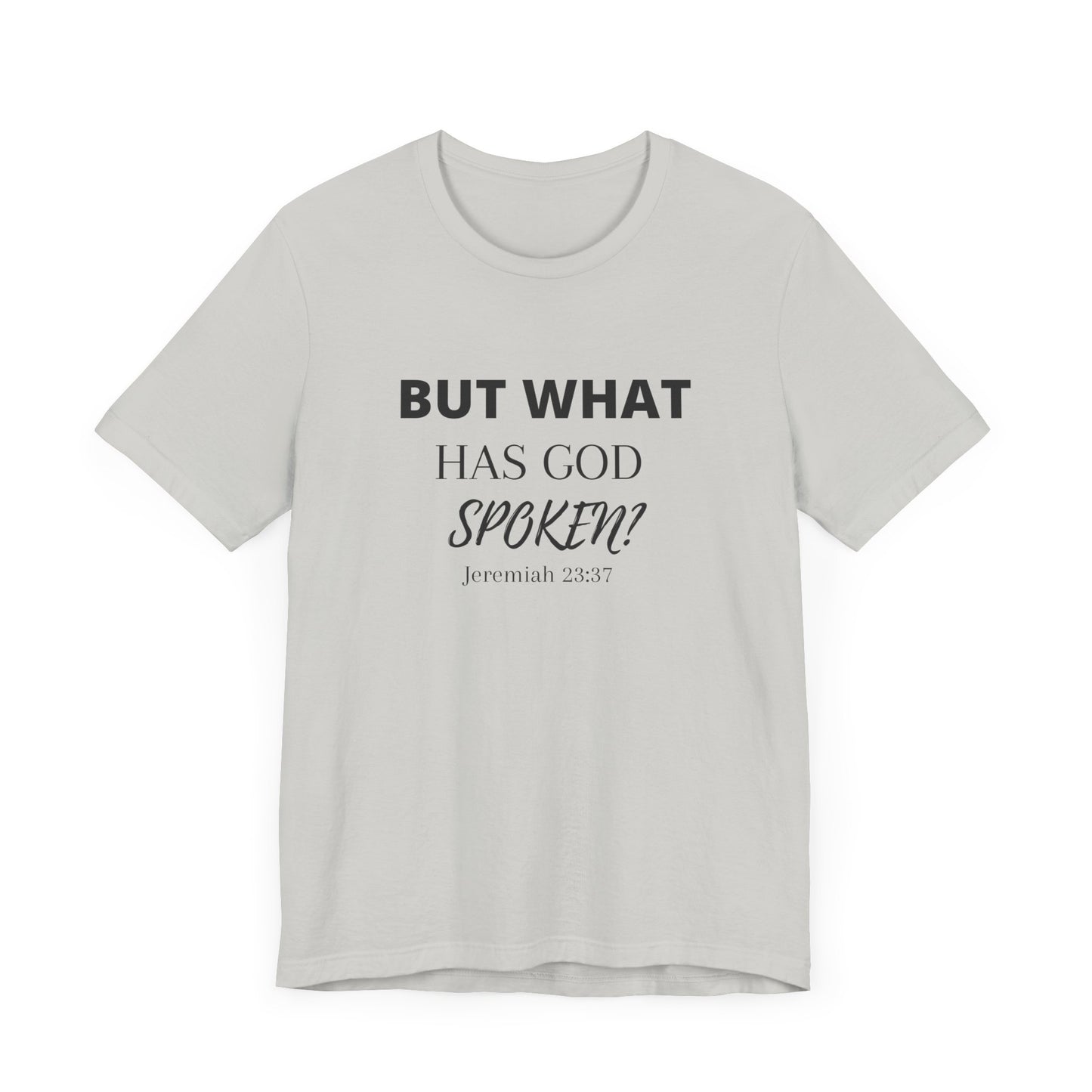 But What Has God Spoken? Premium Tee