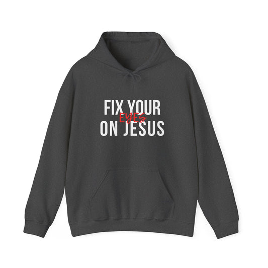 Fix Your Eyes On Jesus Hoodie