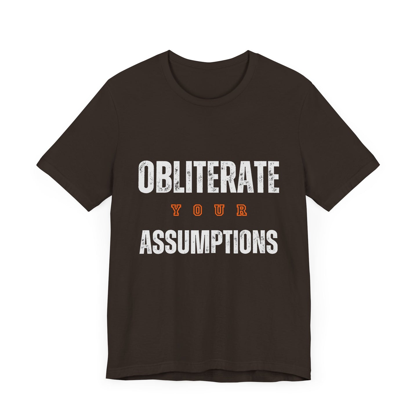 Obliterate Your Assumptions Premium Tee