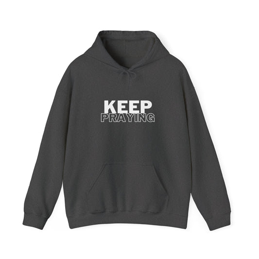 Keep Praying Hoodie