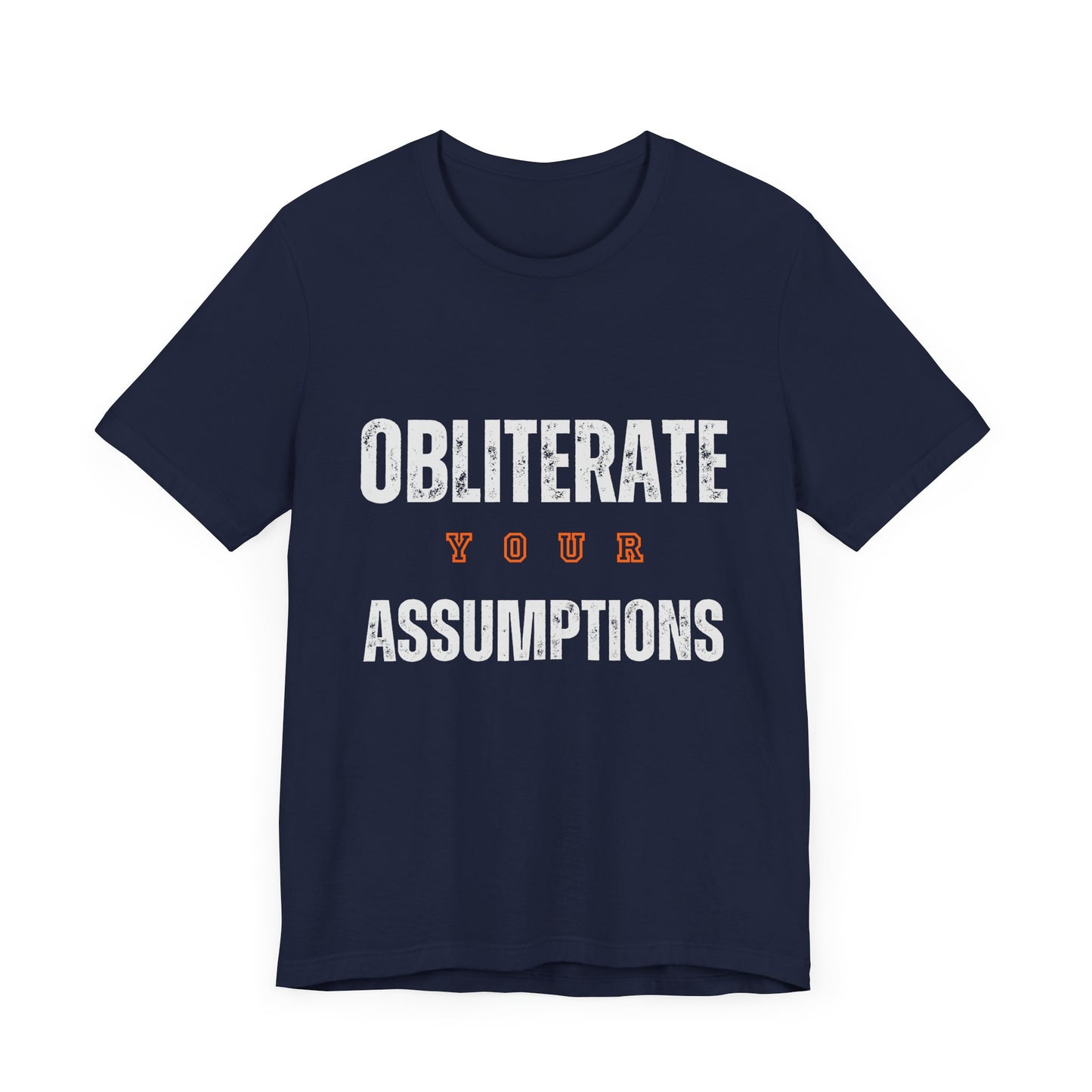 Obliterate Your Assumptions Premium Tee