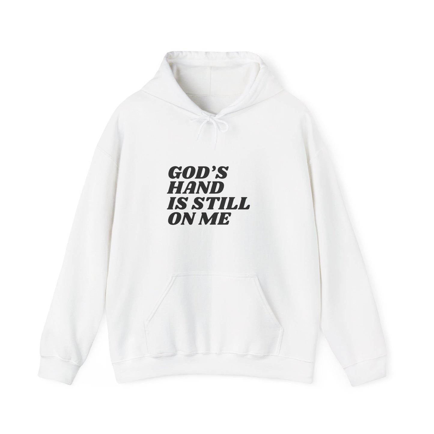 God's Hand Is Still On Me Hoodie
