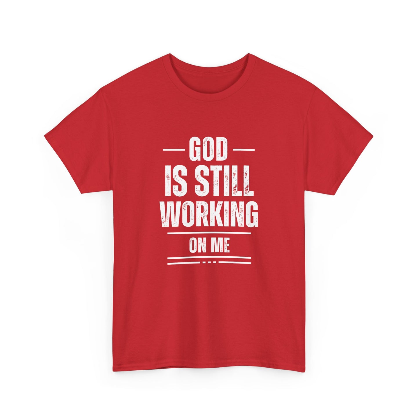 God Is Still Working On Me Classic Tee
