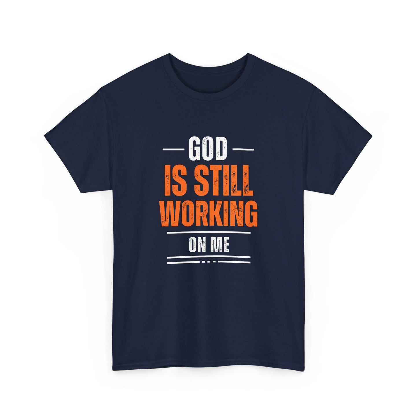 God Is Still Working On Me Classic Tee