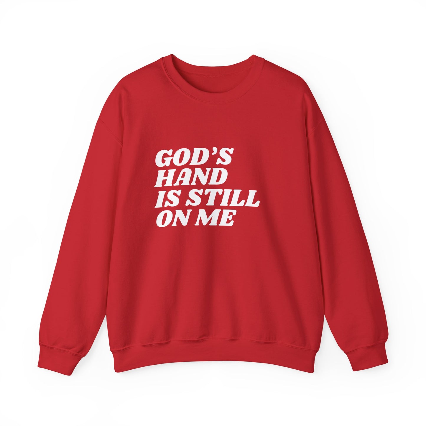 God's Hand Is Still On Me Sweatshirt