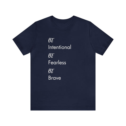 Be Intentional, Be Fearless, Be Brave Premium T-shirt