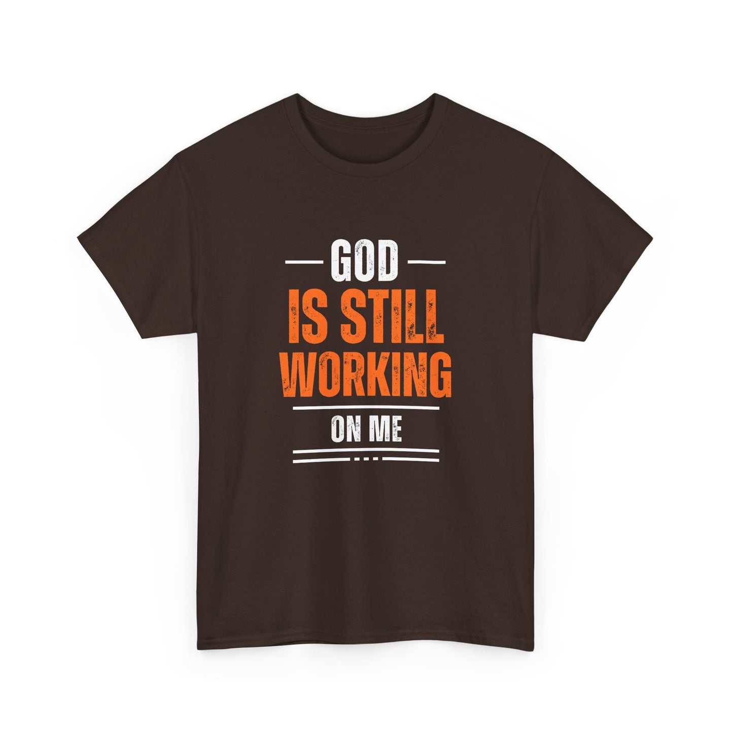 God Is Still Working On Me Classic Tee