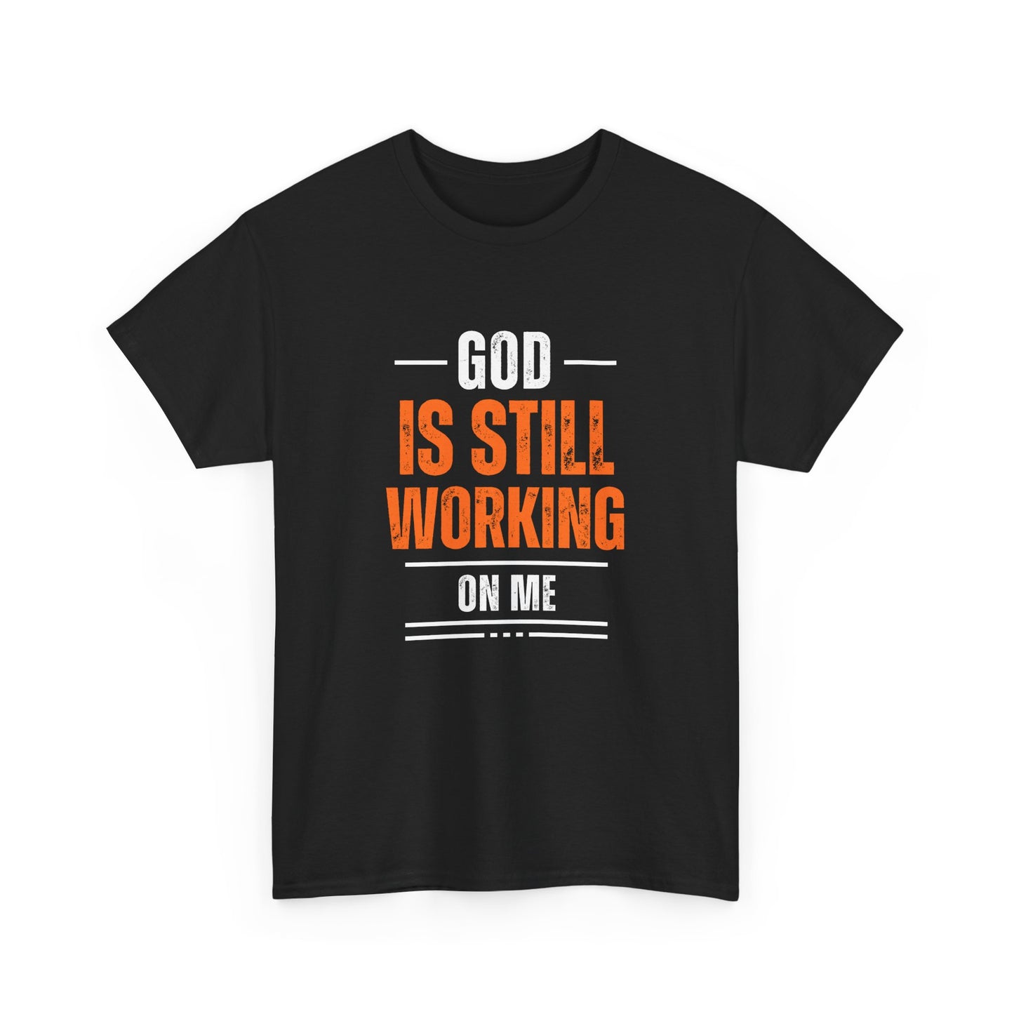 God Is Still Working On Me Classic Tee