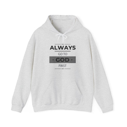 Always Go To God First Hoodie