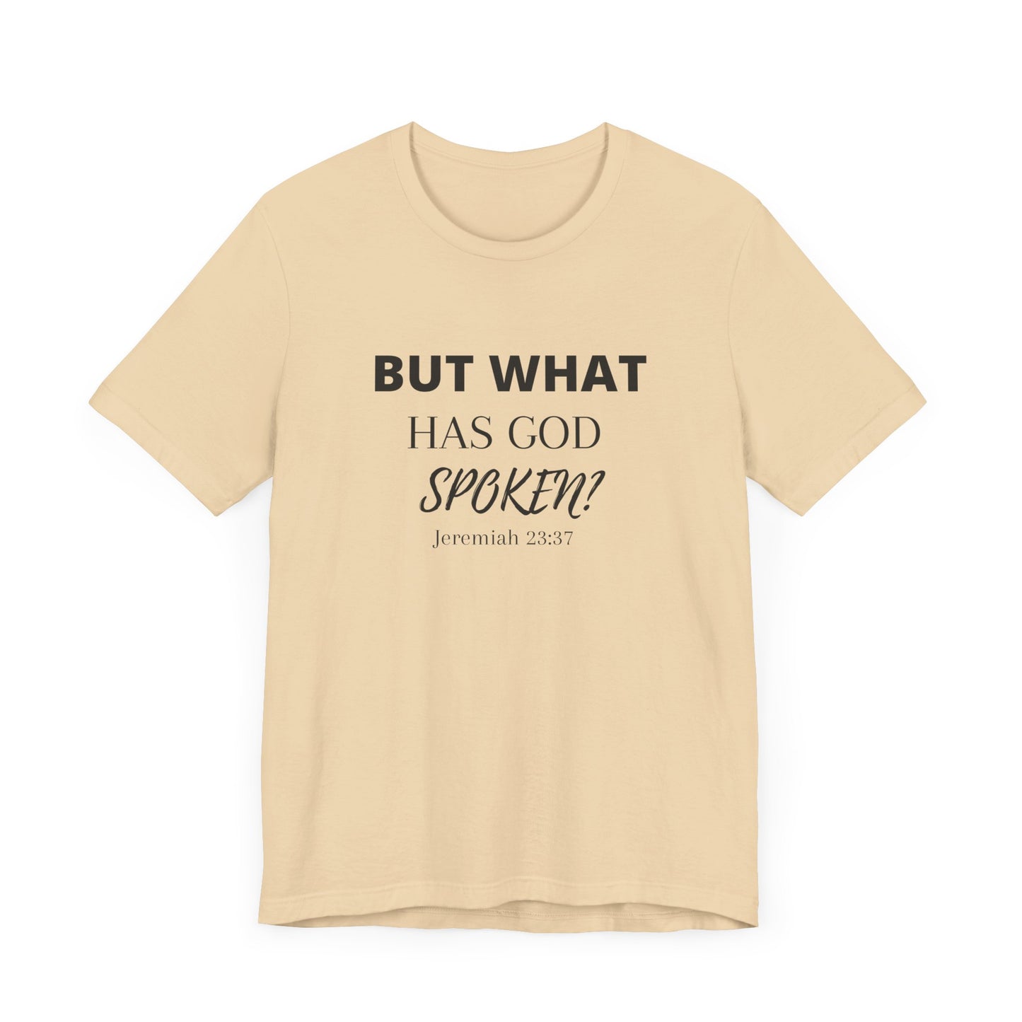 But What Has God Spoken? Premium Tee
