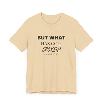 But What Has God Spoken? Premium Tee