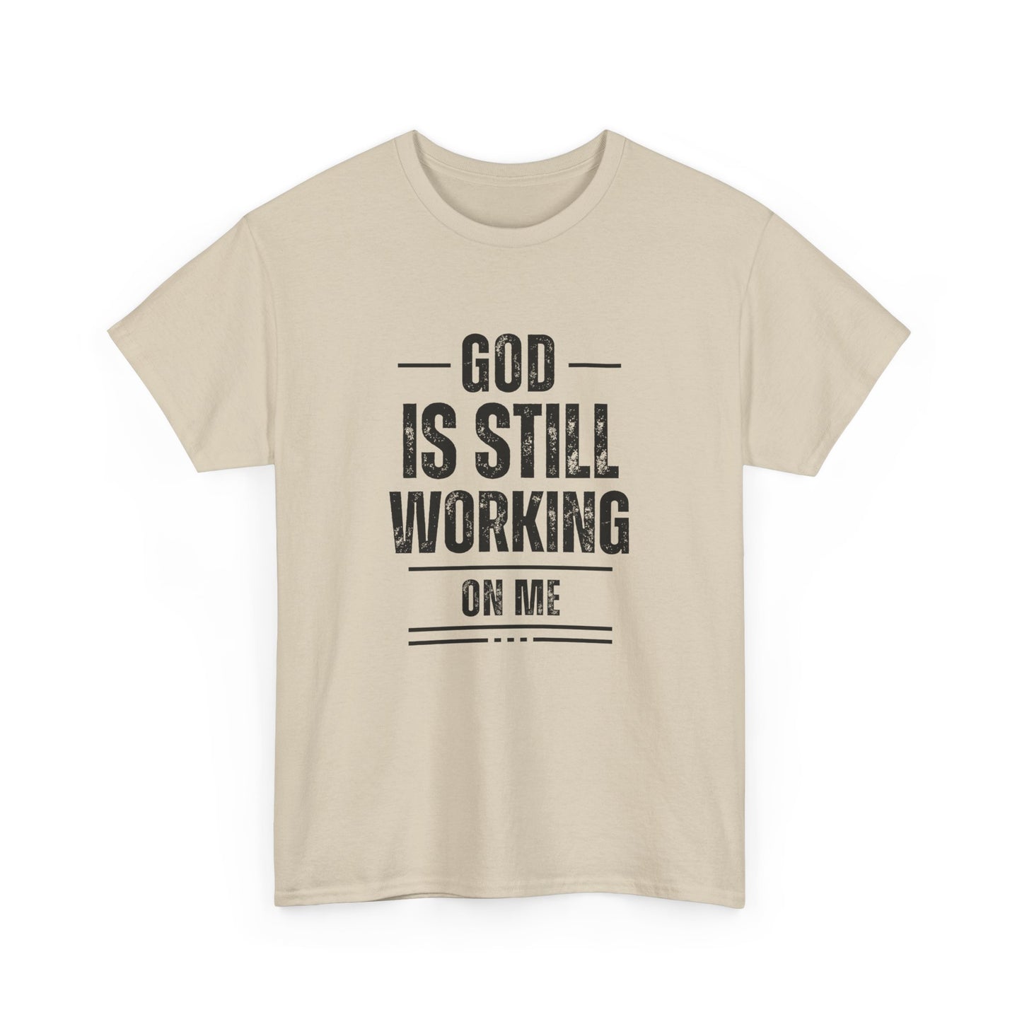 God Is Still Working On Me Classic Tee