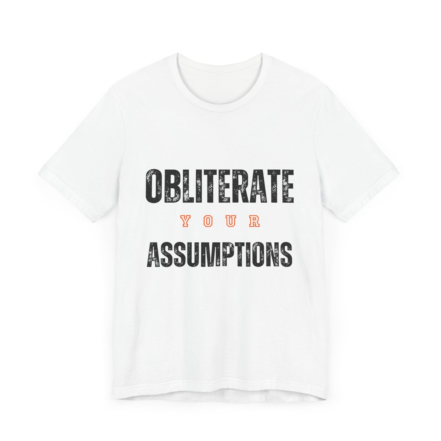 Obliterate Your Assumptions Premium Tee