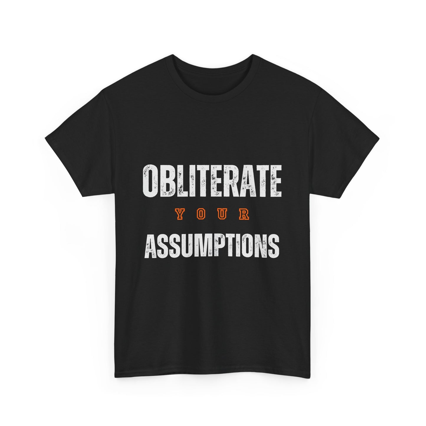 Obliterate Your Assumptions Classic Tee