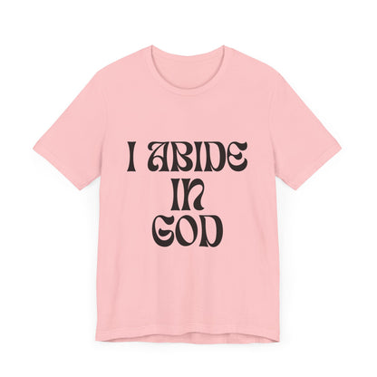 I Abide In God, God Abides In Me Premium Tee